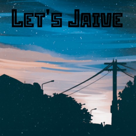 Let's Jaive ft. Mr LeparA | Boomplay Music