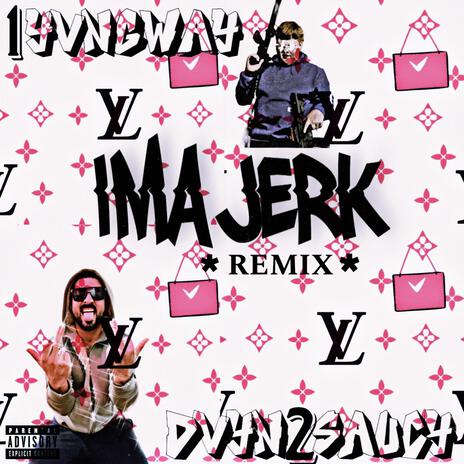 Ima Jerk ft. YVNGWAY | Boomplay Music