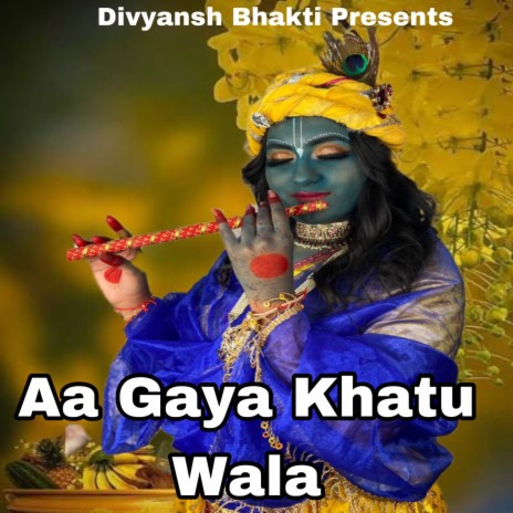 Aa Gaya Khatu Wala | Boomplay Music