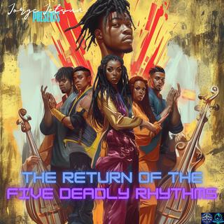 The Return Of The Five Deadly Rhythms