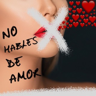 No Hables De Amor lyrics | Boomplay Music