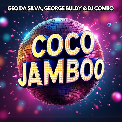 Coco Jamboo (Radio Mix) ft. George Buldy & Dj Combo | Boomplay Music