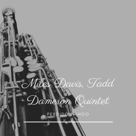 Perdido Wahoo ft. Tadd Dameron Quintet | Boomplay Music