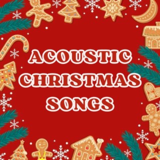 Acoustic Christmas Songs (Relaxing Guitar) (Acoustic Guitar)