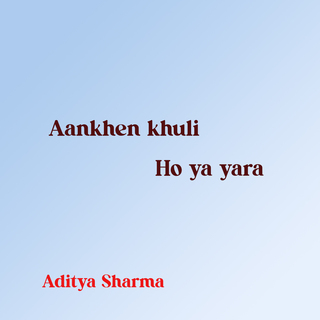 Aankhen khuli ho ya yara