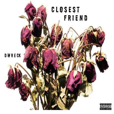 Closest Friend | Boomplay Music