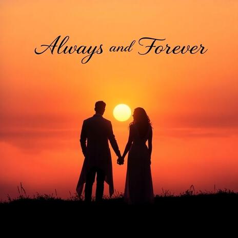 Always and Forever | Boomplay Music