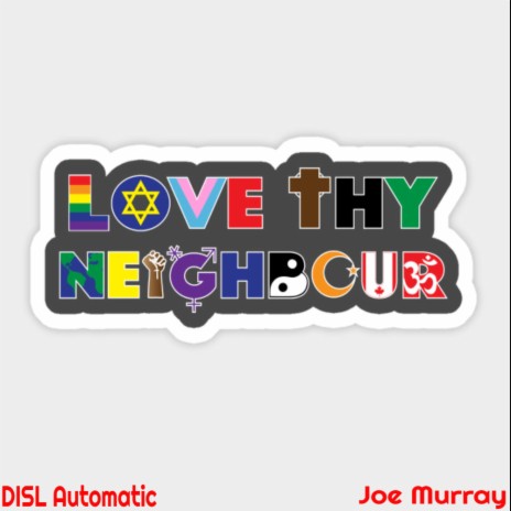 Love Thy Neighbour ft. Joe Murray