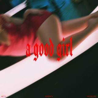A Good Girl lyrics | Boomplay Music