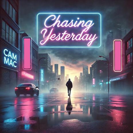 CHASING YESTERDAY | Boomplay Music