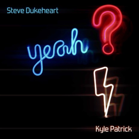 Yeah?! ft. Kyle Patrick