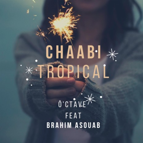 Chaabi Tropical ft. Brahim Asouab | Boomplay Music