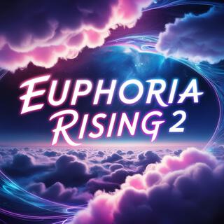 Euphoria Rising 2