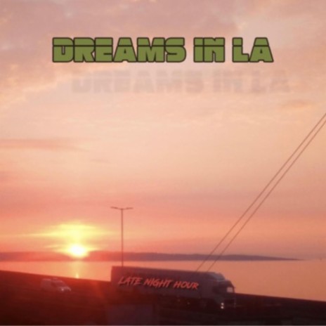 Dreams in LA | Boomplay Music