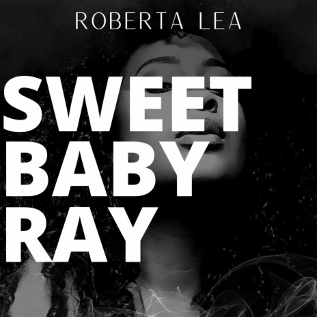 Sweet Baby Ray | Boomplay Music