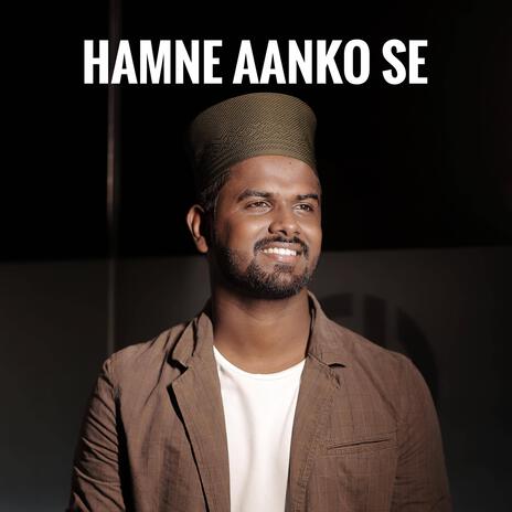 Hamne Aanko Se | Boomplay Music