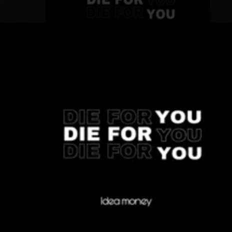 Die for you | Boomplay Music