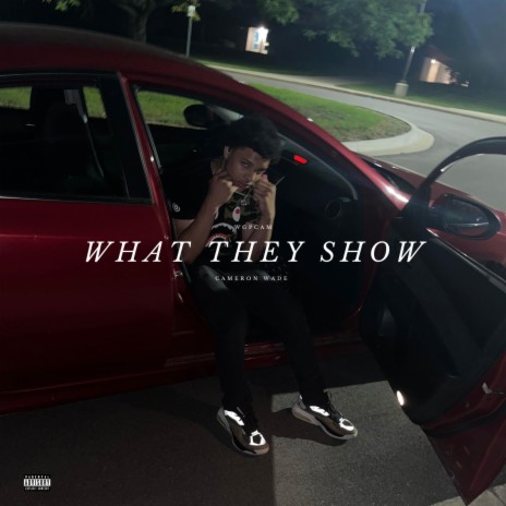 What They Show | Boomplay Music