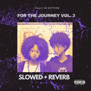 For The Journey, Vol. 3 (Slowed + Reverb)