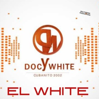 Doc Y White (Cubanito 2002)