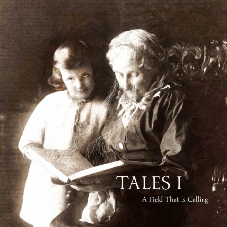 Tales I: A Field That Is Calling | Boomplay Music