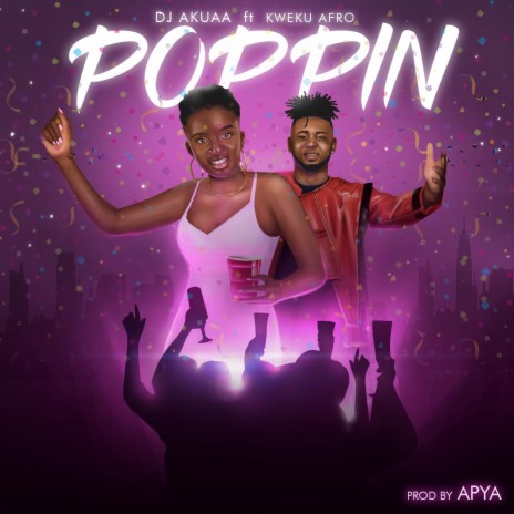 Poppin ft. Kweku Afro