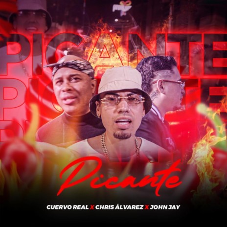 Picante ft. John Jay & cuervoreal | Boomplay Music