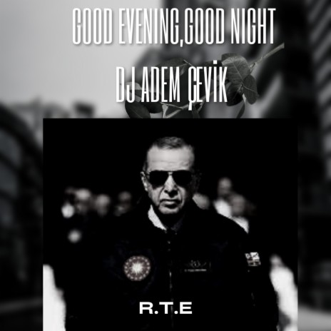 GOOD EVENING, GOOD NIGHT (R.T.E)