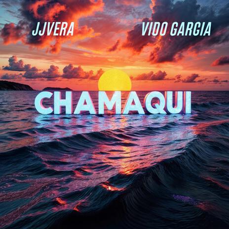 CHAMAQUI ft. JJVERA | Boomplay Music