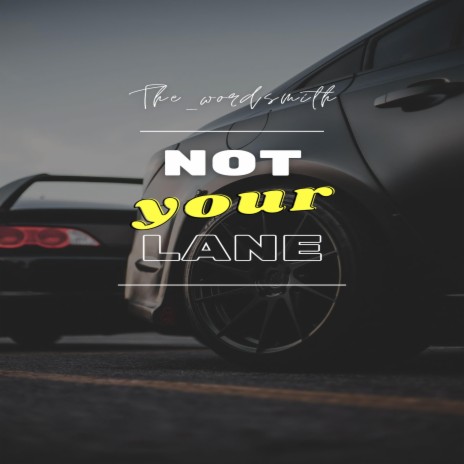 Not Your Lane | Boomplay Music