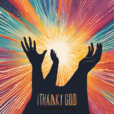 I Thank God | Boomplay Music