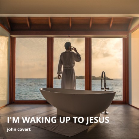 I'm Waking up to Jesus | Boomplay Music