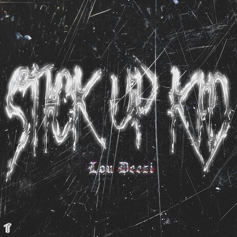 Stick Up Kid | Boomplay Music