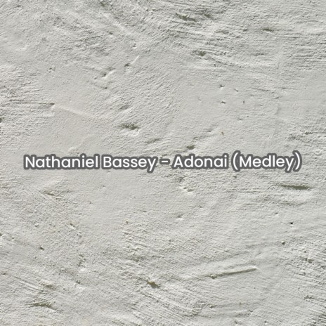 Nathaniel Bassey - Adonai (Medley) | Boomplay Music