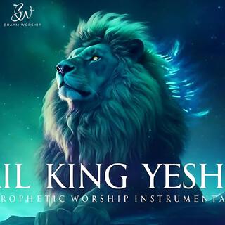 Hail King Yeshua