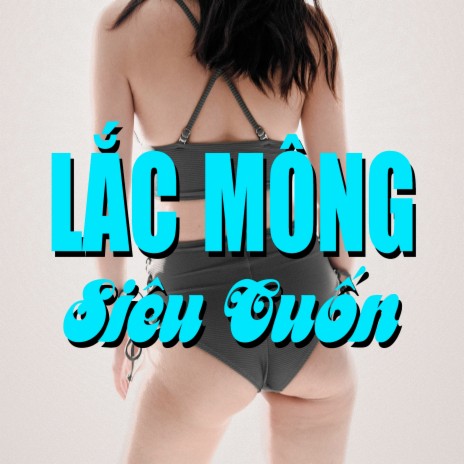 Lắc Mông Siêu Cuốn