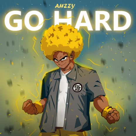 Go hard | Boomplay Music