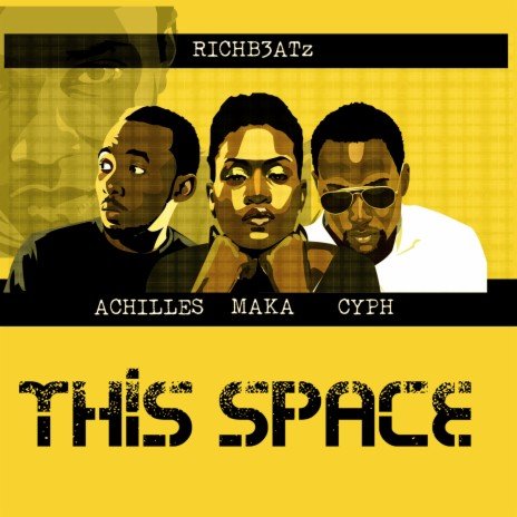 This Space ft. Cyph, Achilles & Maka | Boomplay Music