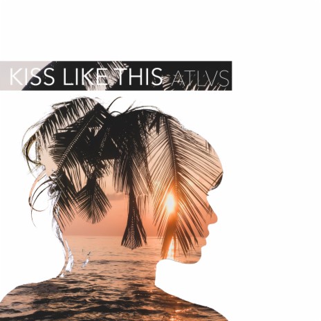 Kiss Like This | Boomplay Music