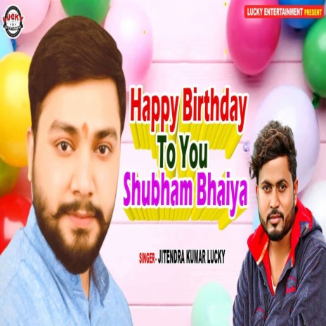 Happy Birthday To You Shubham Bhaiya | Boomplay Music