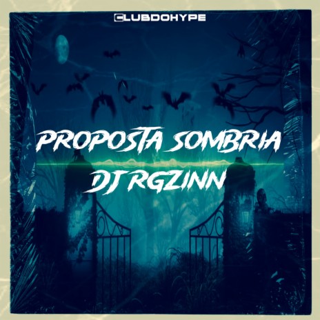 PROPOSTA SOMBRIA ft. DJ Rgzinn | Boomplay Music