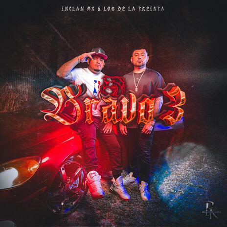 Bravo 3 ft. InclanMx | Boomplay Music