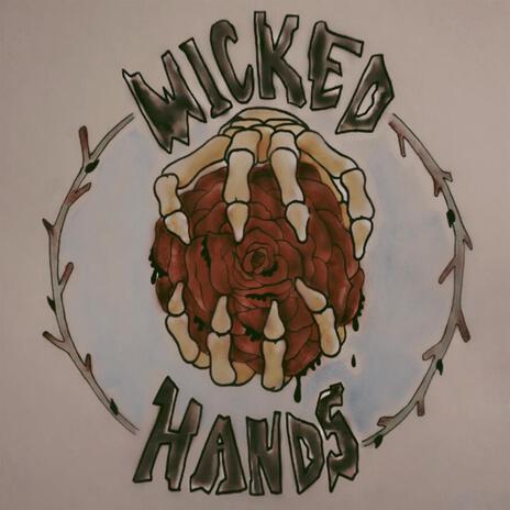 Wicked Hands | Boomplay Music