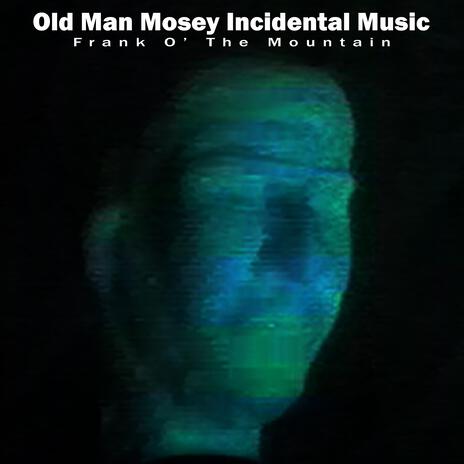 Old Man Mosey Incidental Music | Boomplay Music