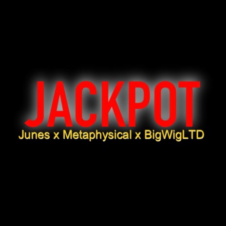 JACKPOT ft. Metaphysical & BigWigLTD | Boomplay Music
