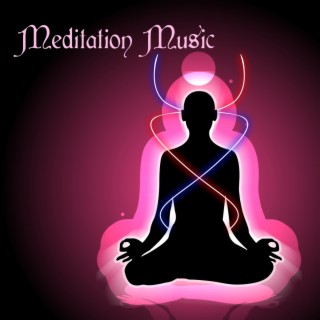 Meditation Music: Energy Healing, Deep Relaxation & Yoga Exercises Soundscapes