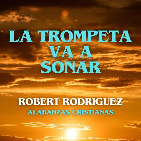 La Trompeta Va A Sonar | Boomplay Music