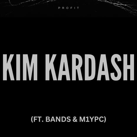 Kim Kardash ft. Bands & M1ypc | Boomplay Music