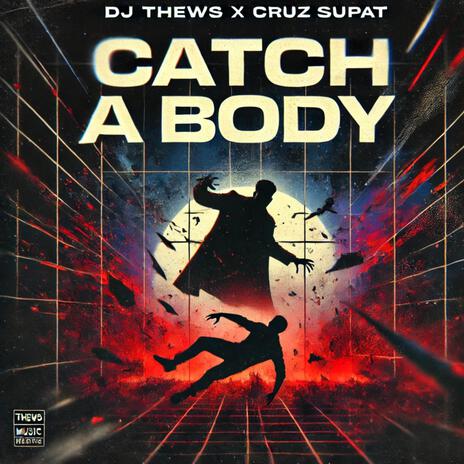 Catch A Body ft. Cruz Supat | Boomplay Music