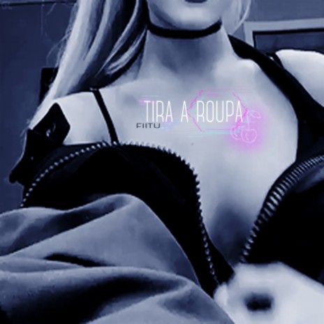 Tira a Roupa | Boomplay Music